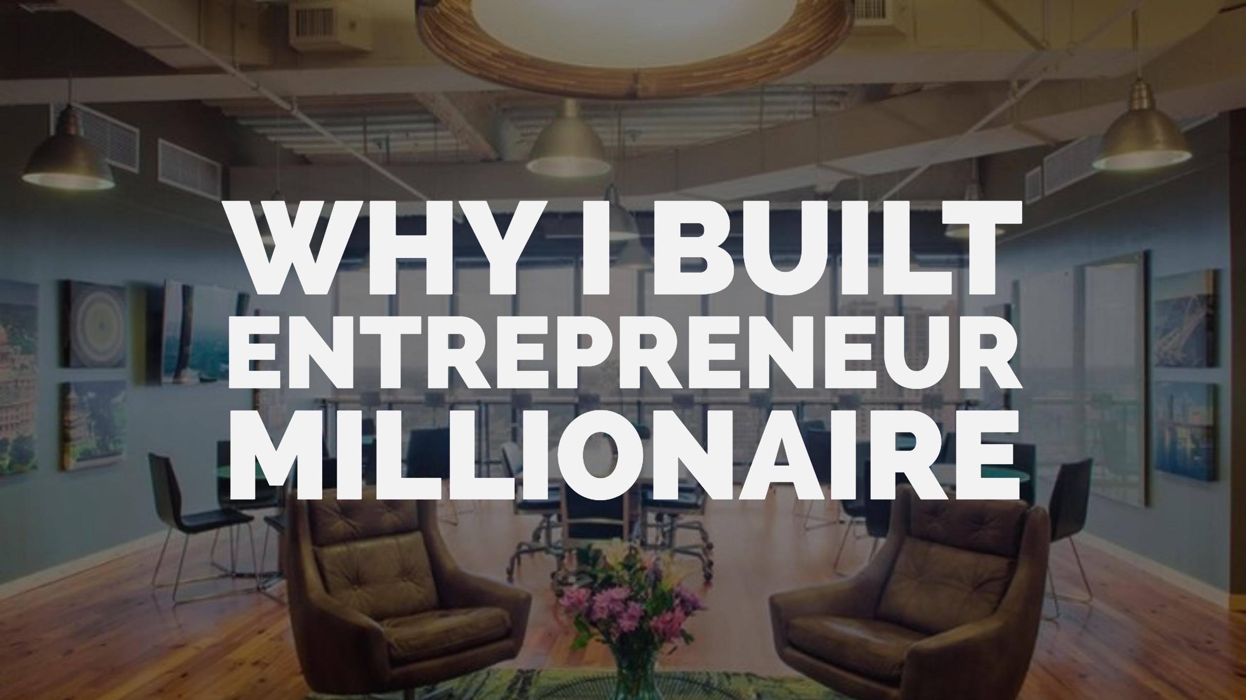 Why I built Entrepreneur Millionaire