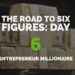 The Road to Six Figures Challenge Day 6