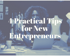 4 Practical Tips for New Entrepreneurs