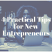 4 Practical Tips for New Entrepreneurs