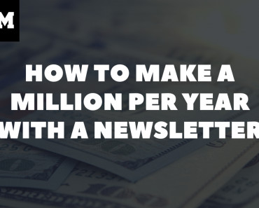 How To Make A Million Per Year With A Newsletter