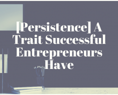 [Persistence] A Trait Successful Entrepreneurs Have