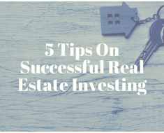 5 Tips On Successful Real Estate Investing