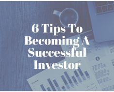 6 Tips To Becoming A Successful Investor