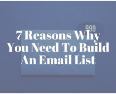 7 Reasons Why You Need To Build An Email List
