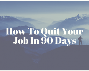 How To Quit Your Job In 90 Days