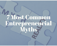 7 Most Common Entrepreneurial Myths