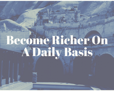 Become Richer On A Daily Basis