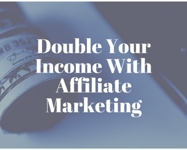 Double Your Income With Affiliate Marketing