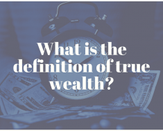What is the definition of true wealth?