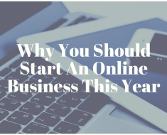 Why You Should Start An Online Business This Year